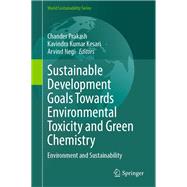 Sustainable Development Goals Towards Environmental Toxicity and Green Chemistry