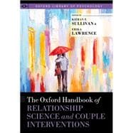 The Oxford Handbook of Relationship Science and Couple Interventions