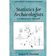 Statistics for Archaeologists : A Commonsense Approach