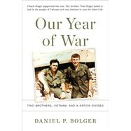 Our Year of War Two Brothers, Vietnam, and a Nation Divided