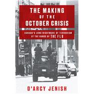 The Making of the October Crisis