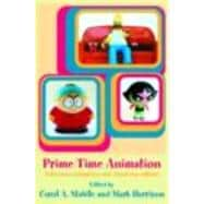 Prime Time Animation: Television Animation and American Culture