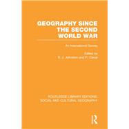 Geography Since the Second World War (RLE Social & Cultural Geography)