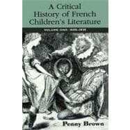 A Critical History of French Children's Literature: Volume One: 1600û1830