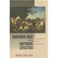 Northern Men With Southern Loyalties