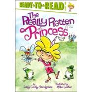 The Really Rotten Princess Ready-to-Read Level 2