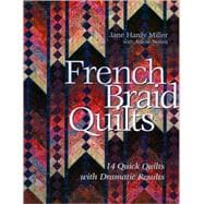 French Braid Quilts 14 Quick Quilts with Dramatic Results