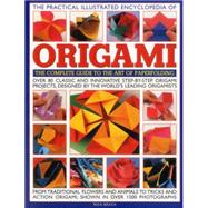 The Practical Illustrated Encyclopedia of Origami The Complete Guide To The Art Of Papermaking
