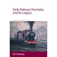 Early Railway Chemistry and Its Legacy