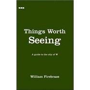 Things Worth Seeing