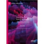Sounding Bodies Sounding Worlds