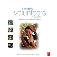 Managing Volunteers in Tourism : Attractions, destinations and Events
