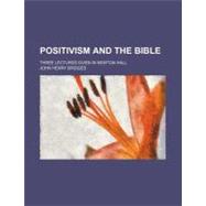 Positivism and the Bible