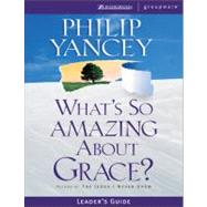 What's So Amazing About Grace? Leader's Guide