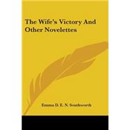 The Wife's Victory and Other Novelettes