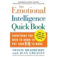 The Emotional Intelligence Quick Book Everything You Need to Know to Put Your EQ to Work