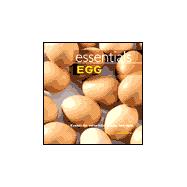 Essentials: Egg : Exploit Ther Versatility, Aroma, and Taste