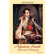 Napoleons Familie - Glanz Und Niedergang