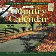 The Old Farmer's Almanac 2005 Country Calendar: Country wisdom, farm facts, and best days for every month