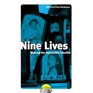 Nine Lives : Making the Impossible Possible