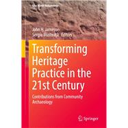 Transforming Heritage Practice in the 21st Century