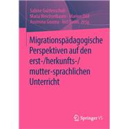 Migrationspädagogische Perspektiven auf den erst-/herkunfts-/mutter-sprachlichen Unterricht