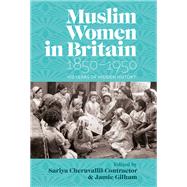Muslim Women in Britain, 1850-1950