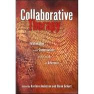 Collaborative Therapy: Relationships And Conversations That Make a Difference