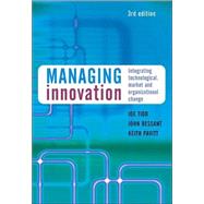 Managing Innovation: Integrating Technological, Market and Organizational Change, 3rd Edition