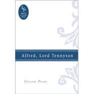 Alfred, Lord Tennyson : Selected Poems
