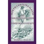 North Carolina Slaves and Free Persons of Color : Perquimans County