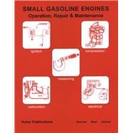 Small Gasoline Engines Operation, Repair & Maintenance,9780913163269