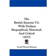 British Essayists V2 : With Prefaces Biographical, Historical, and Critical (1823)