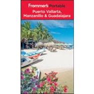 Frommer's Portable Puerto Vallarta, Manzanillo and Guadalajara