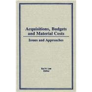 Acquisitions, Budgets, and Material Costs