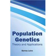 Population Genetics: Theory and Applications