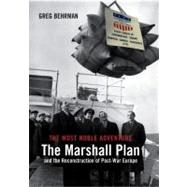 The Most Noble Adventure: The Marshall Plan and the Reconstruction of Post-War Europe