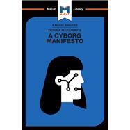 An Analysis of Donna Haraway's A Cyborg Manifesto