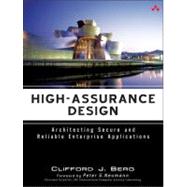 High-Assurance Design : Architecting Secure and Reliable Ent..., 9780321793270