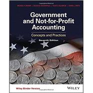 Government and Not-for-Profit Accounting, Binder Ready Version: Concepts and Practices