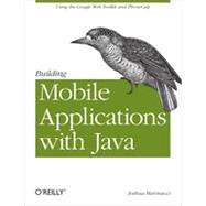 Building Mobile Applications with Java, 1st Edition