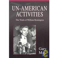 Un-American Activities: The Trails of William Remington
