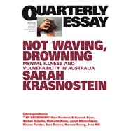 Not Waving, Drowning: Mental Illness and Vulnerability in AustraliaQuarterly Essay 85
