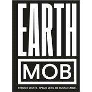 Earth MOB Reduce waste. Spend less. Be sustainable.