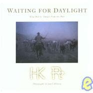 Waiting for Daylight King Ranch: Images from the Past