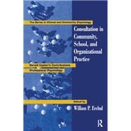 Consultation In Community, School, And Organizational Practice: Gerald Caplan's Contributions To Professional Psychology