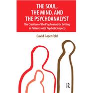 The Soul, the Mind, and the Psychoanalyst