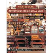 Country Store Advertising, Medicines, and More