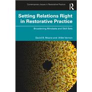 Setting Relations Right in Restorative Practice