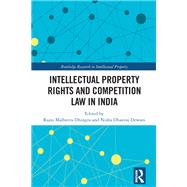 Intellectual Property Rights and Competition Law in India
